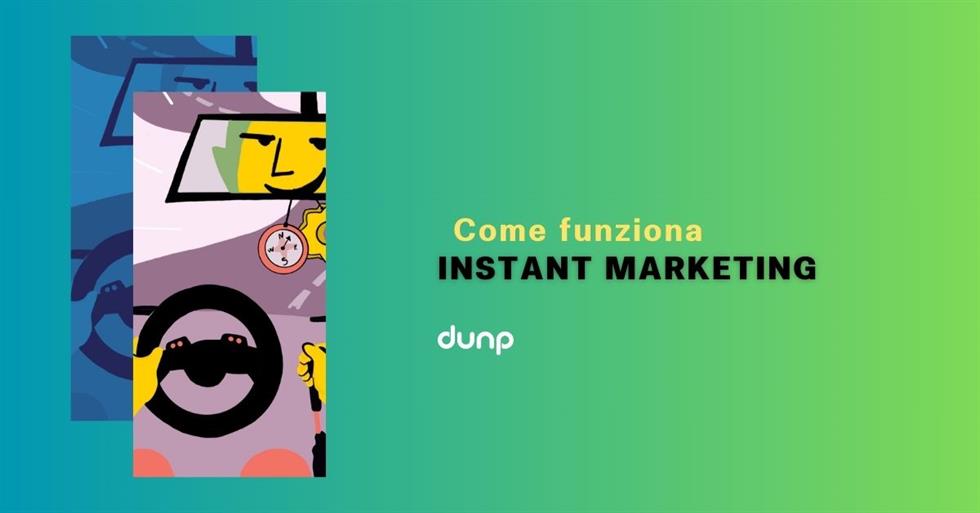 Instant Marketing: cos'è e come funziona