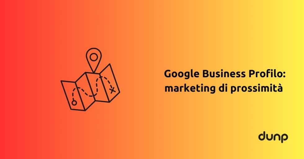 Google Business Profile: marketing di prossimità 